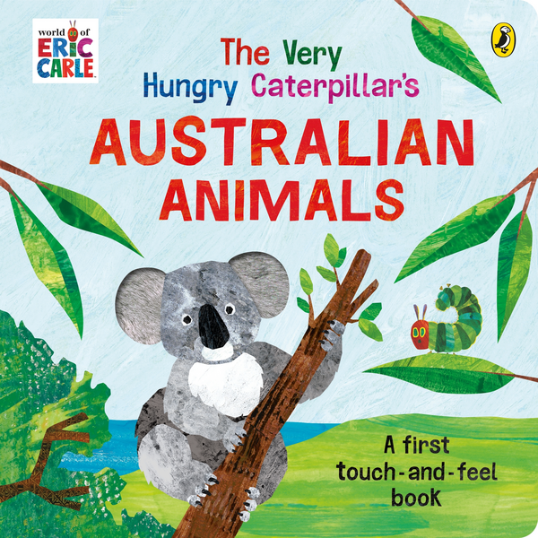 The Very Hungry Caterpillars Australian Touch And Feel Book Eric