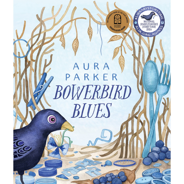 Bowerbird Blues - Aura Parker