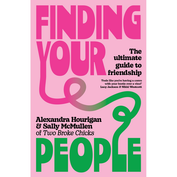 Finding Your People: The Ultimate Guide to Friendship - Alexandra ...