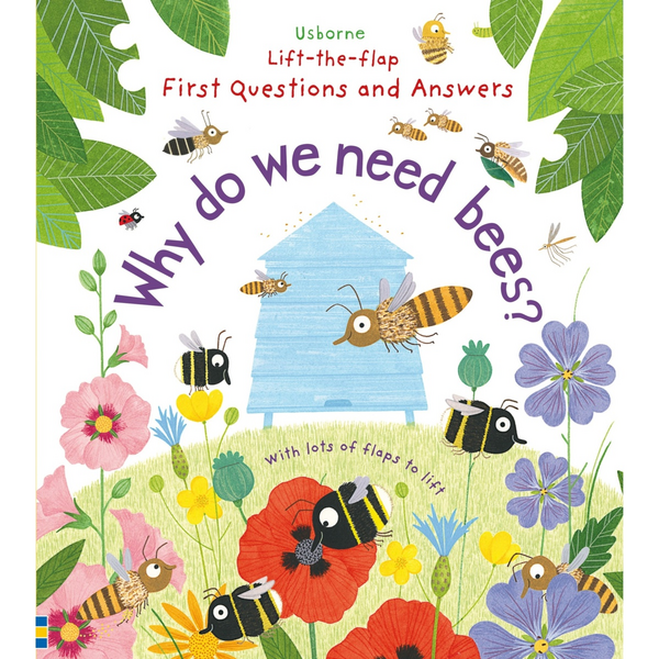 Usborne Lift-The-Flap First Questions and Answers: Why Do We Need Bees ...