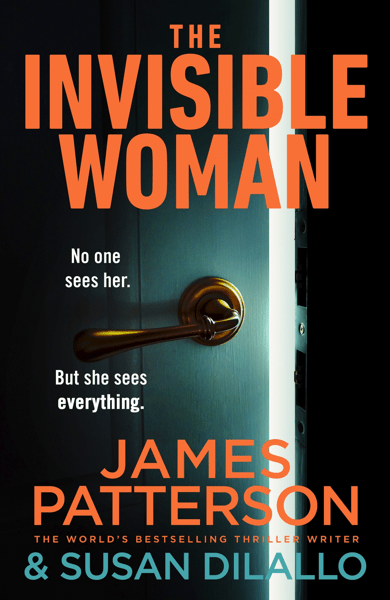 The Invisible Woman by James Patterson and Susan DiLallo