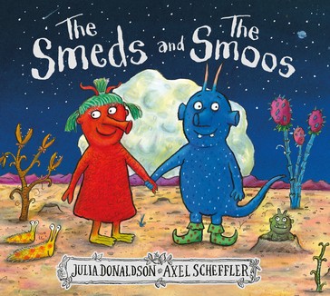 The Smeds and The Smoos by Julia Donaldson and Alex Scheffler - Book