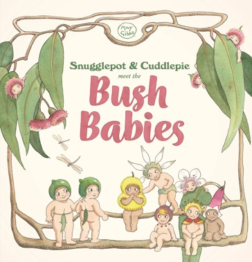 Snugglepot & Cuddlepie Meet The Bush Babies (May Gibbs) - May Gibbs