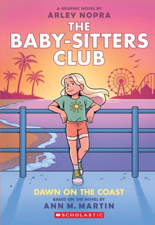 A Graphic Novel Dawn On The Coast: The Baby-Sitters Club by Arley Nopra - Book
