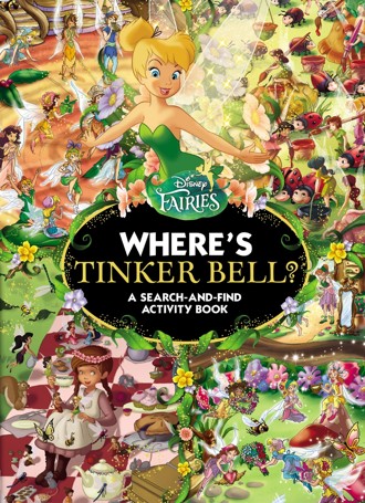 Disney Fairies: Whereâ€™s Tinker Bell? A Search-and-Find Activity Book