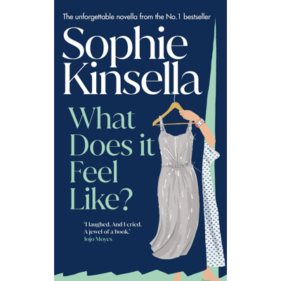 What Does It Feel Like by Sophie Kinsella - Book