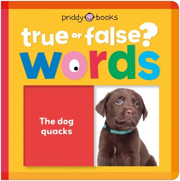 Priddy Books True Or False? Words: The Dog Quacks - Book