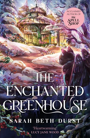 The Enchanted Greenhouse by Sarah Beth Durst - Book