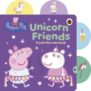 Peppa Pig: Unicorn Friends - A-Pull-the-Tab Book