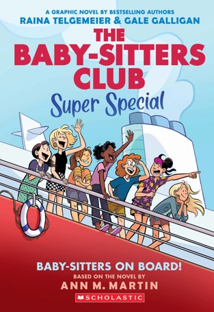 The Baby-Sitters Club Super Special: Baby-Sitters on Board! by Raina Telgemeier and Gale Galligan - Book