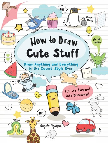 How To Draw Cute Stuff   - Angela Nguyen