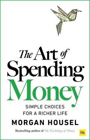 The Art of Spending Money by Morgan Housel - Book
