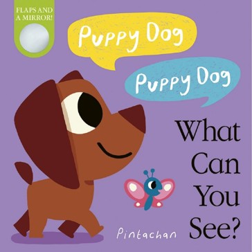 Puppy Dog! Puppy Dog! What Can You See? - Amelia Hepworth