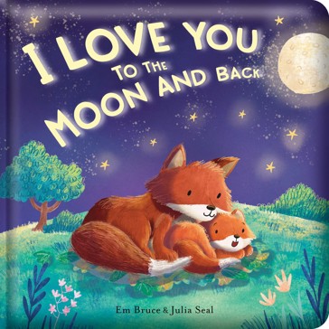 I Love You to the Moon and Back by Em Bruce - Book
