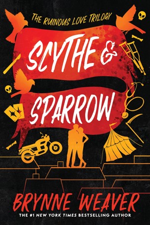 The Ruinous Love Trilogy: Scythe & Sparrow by Brynne Weaver - Book