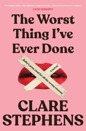 The Worst Thing I've Ever Done by Clare Stephens - Book