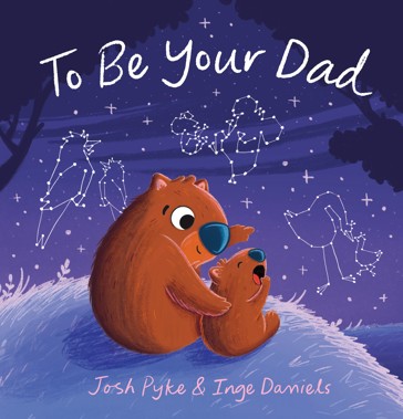 To Be Your Dad by Josh Pyke - Book