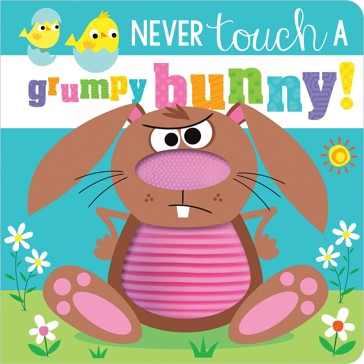 Never Touch A Grumpy Bunny!  - Rosie Greening