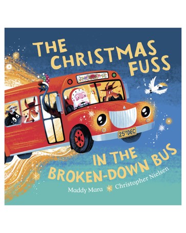 The Christmas Fuss in the Broken-Down Bus by Maddy Mara - Book