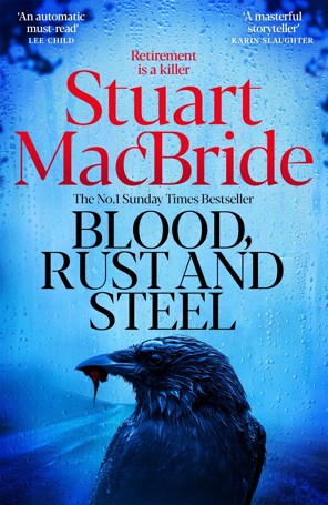 Blood, Rust and Steel by Stuart MacBride - Book