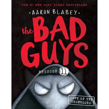 The Bad Guys Episode 11: Dawn of the Underlord by Aaron Blabey - Book