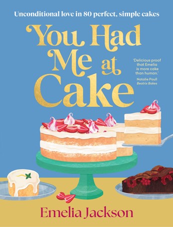 You Had Me At Cake by Emelia Jackson - Book