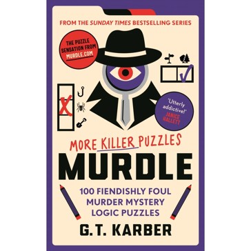 Murdle: More Killer Puzzles - G. T. Karber
