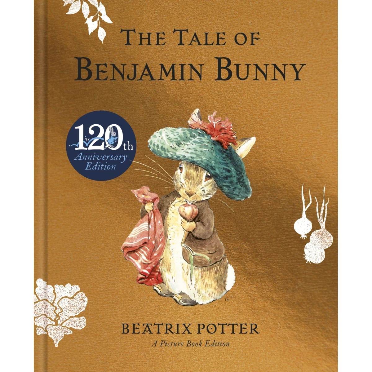 The Tale of Benjamin Bunny 120th Anniversary Edition - Beatrix Potter ...