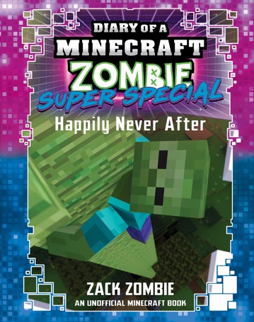 Diary of A Minecraft Zombie Super Special: Happily Never After by Zack Zombie - Book