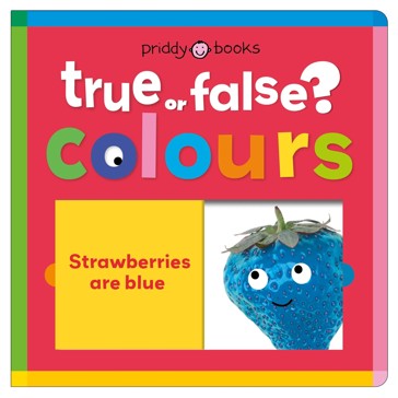 True or False?: Colours by Roger Priddy - Book