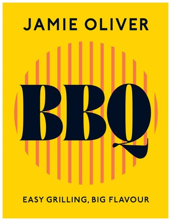 BBQ: Easy Grilling, Big Flavour by Jamie Oliver - Book