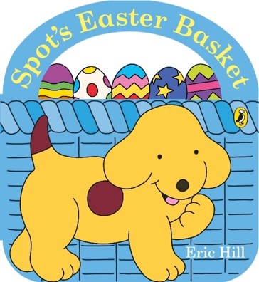 Spot's Easter Basket - Eric Hill