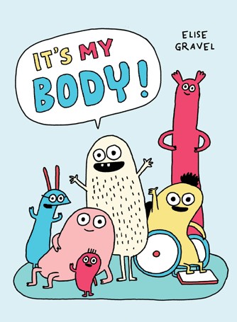 It's My Body! - Elise Gravel