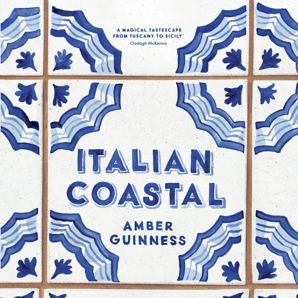 Italian Coastal: Recipes and Stories from Where the Land Meets the Sea by Amber Guinness - Book product image