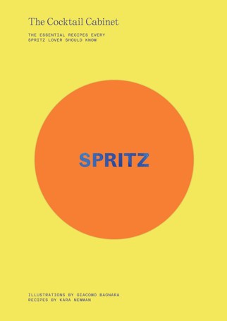 The Cocktail Cabinet: Spritz by Kara Newman - Book