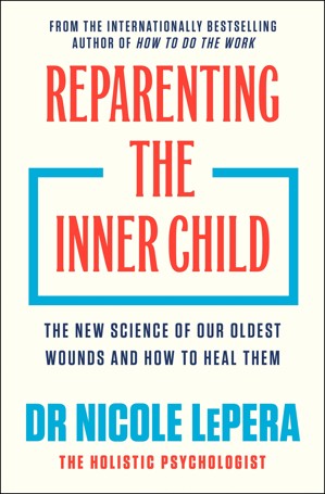 Reparenting the Inner Child by Dr Nicole LePera - Book