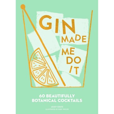 Gin Made Me Do It - Jassy Davis