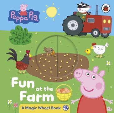 Peppa Pig Fun at the Farm: A Magic Wheel Book