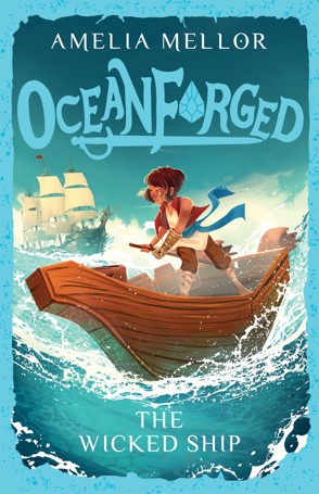 Ocean Forged: The Wicked Ship by Amelia Mellor - Book