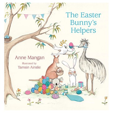 The Easter Bunny's Helpers by Anne Mangan - Book