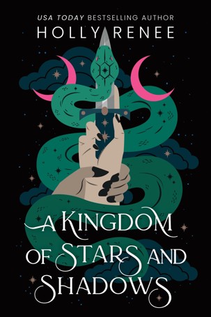 A Kingdom of Stars and Shadows by Holly Renee - Book
