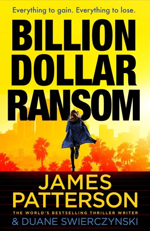 Billion Dollar Ransom by James Patterson and Duane Swierczynski - Book