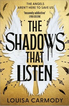 The Shadows that Listen: Angel Ruin Book 1 by Louisa Carmody