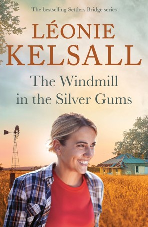 The Windmill in the Silver Gums by Leonie Kelsall - Book