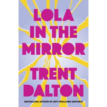 Lola In The Mirror - Trent Dalton