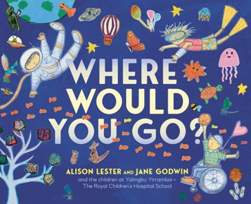 Where Would You Go? by Alison Lester and Jane Godwin - Book