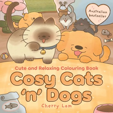 Cosy Cats 'n' Dogs: Cute and Relaxing Colouring Book by Cherry Lam - Book