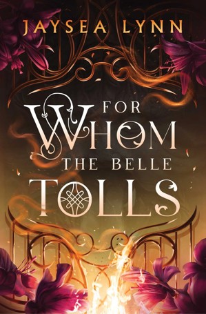 For Whom the Belle Tolls by Jaysea Lynn - Book