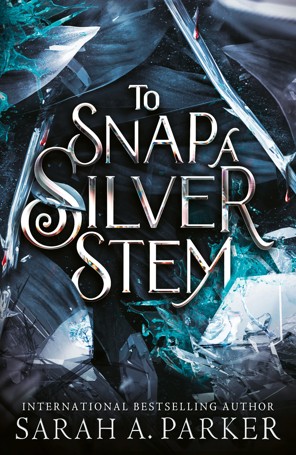 To Snap A Silver Stem by Sarah A. Parker - Book