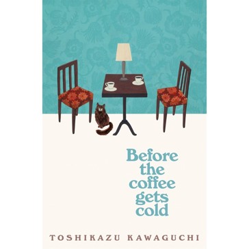 Before The Coffee Gets Cold - T. Kawaguchi